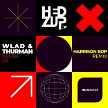 WLAD & Thurman – Get Up EP & Harrison BDP Remix