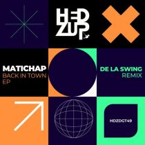 Matichap – Back In Town EP + De La Swing remix