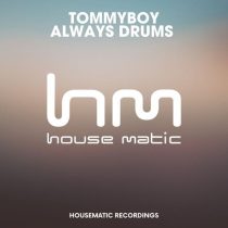 Tommyboy – Always Drums  (Original Mix)