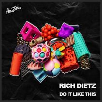 Rich DietZ – Do It Like This