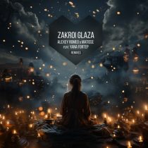 Alexey Romeo & Yana Fortep, Matisse – Zakroi Glaza (Remixes)