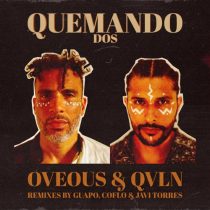 OVEOUS & QVLN – Quemando Dos (Remixes)