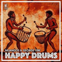 Mijangos & George Vibe – Happy Drums