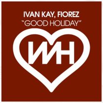 Ivan Kay & Fiorez – Good Holiday