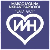Marco Molina & Nishant Bardoloi – Said I Got