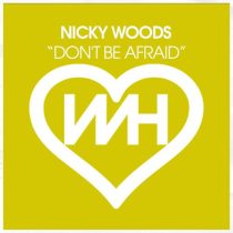 Nicky Woods – Don’t Be Afraid