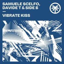 SIDE B & Samuele Scelfo, Davide T & Samuele Scelfo – Vibrate Kiss