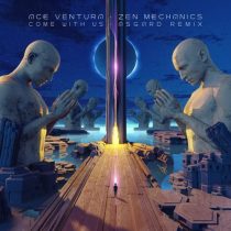 Ace Ventura & Zen Mechanics – Come with Us (Asgard Remix)