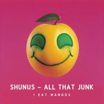 Shunus – All That Junk