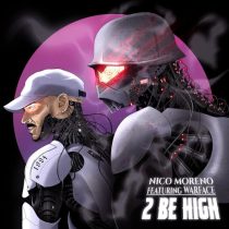Warface & Nico Moreno – 2 Be High