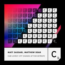 Matthew Dear & Matt Sassari – Our Lovely City (Hands Up For Detroit)