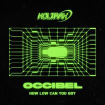 Occibel – How Low Can You Go