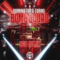 Dominator & Turno – Bomb Squad (Bou Remix)