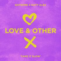 GotSome & Katy Alex – Take It Slow