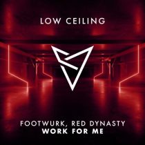 FOOTWURK & Red Dynasty – WORK FOR ME