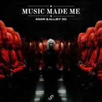 Anar & Alliey XO – Music Made Me