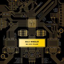 Max Wheeler – Wu Kid Frank