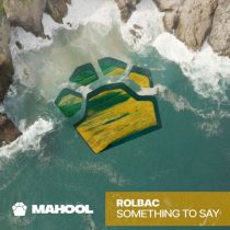 Rolbac – Something To Say