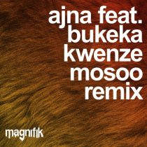 Bukeka & Ajna (BE) – Kwenze (Mosoo Remix)