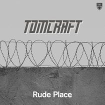 Tomcraft – Rude Place