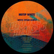 Motip White – Hitch Dying Birds