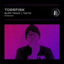 Torrfisk – Blipp Traxx / Tactic