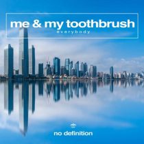 Me & My Toothbrush – Everybody