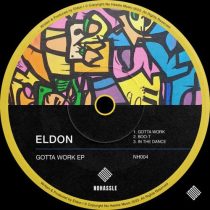 ELDON – Gotta Work EP