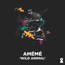 AMEME – Wild Animal – Extended Mix