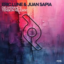 Juan Sapia, Eric Lune – Deliverance / Tension Release
