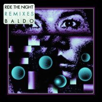 Baldo – Ride the Night Remixes