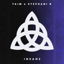 Taim & Stephani B – Insane (Extended Mix)
