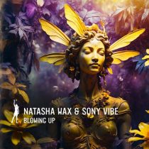 Natasha Wax & Sony Vibe – Blowing Up