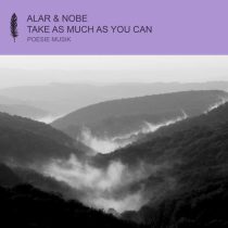 Nobe & Alar – Take As Much As You Can