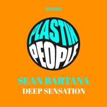 Sean Bartana – Deep Sensation