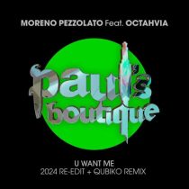 Moreno Pezzolato & Octahvia – Moreno Pezzolato – U Want Me 2024 Re-Edit