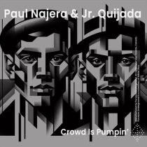Paul Najera & Junior Quijada – Crowd Is Pumpin’