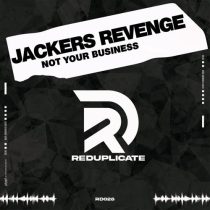 Jackers Revenge – Not Your Business