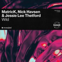 MatricK, Nick Havsen & Jessie Lee Thetford – Wild
