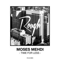 Moses Mehdi – Time for Less