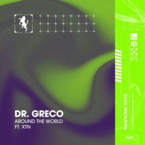 XTN & DR. GRECO – AROUND THE WORLD Feat. XTN
