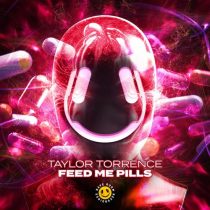 Taylor Torrence – Feed Me Pills