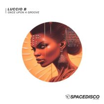 Luccio B – Once Upon A Groove