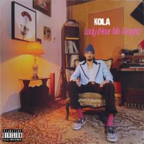 Kola – Lady (Hear Me Tonight)