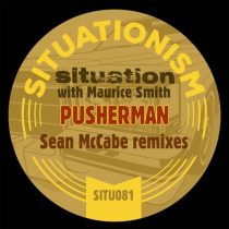 Situation & Maurice Smith – Pusherman (Sean Mccabe Remixes)