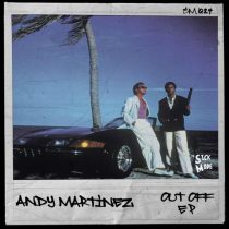 Andy Martinez – Out Off EP