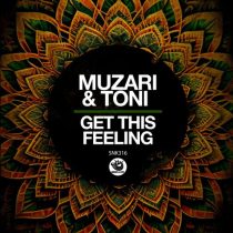 Toni & Muzari – Get This Feeling