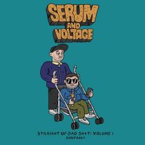 Serum & Voltage – Straight Up Dad Sh*t: Vol 1
