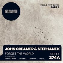 John Creamer, Stephane K & John Creamer & Stephane K – Forget The World (2024 Remixes) Part-1