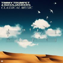 Bassjackers & Timmy Trumpet – Classical Music (Extended Mix)